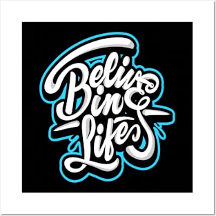 Belive in life Posters and Art